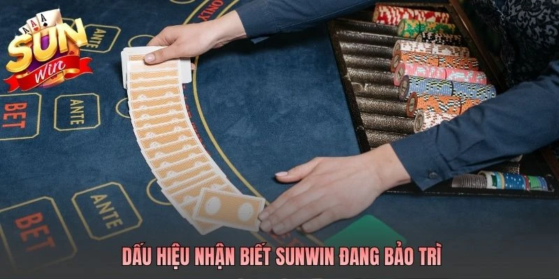 Dấu hiệu nhận biết SUNWIN đang bảo trì